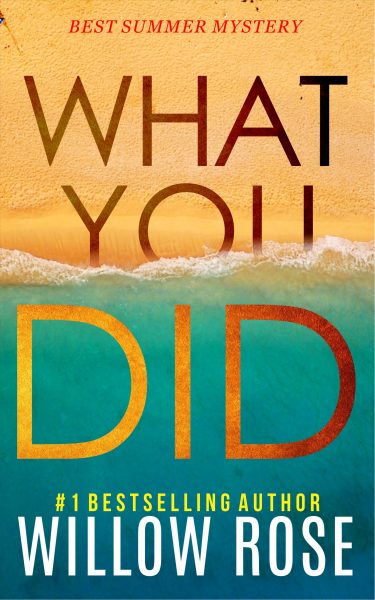 Featured Book: WHAT YOU DID (Eva Rae Thomas Mystery Book 2) by Willow Rose