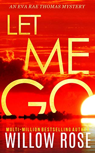 Featured Book:  LET ME GO by Willow Rose