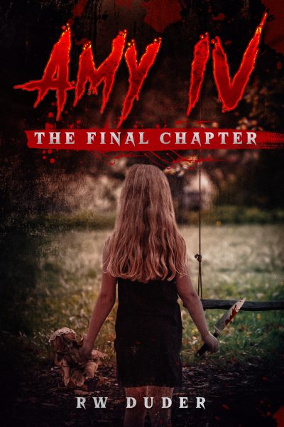Featured Book: Amy IV: The Final Chapter by RW Duder